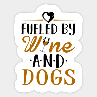 Fueled by Wine and Dogs Sticker